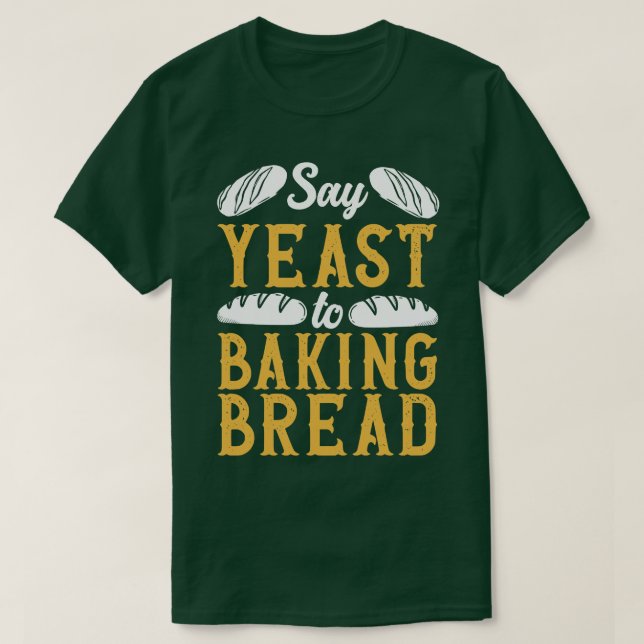 Baker Yast Loaf Bread Bakery Pastry Patisserie T Shirt (Design framsida)
