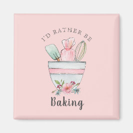 Bakers citerar "jag skulle hellre vara Baking" ros Magnet