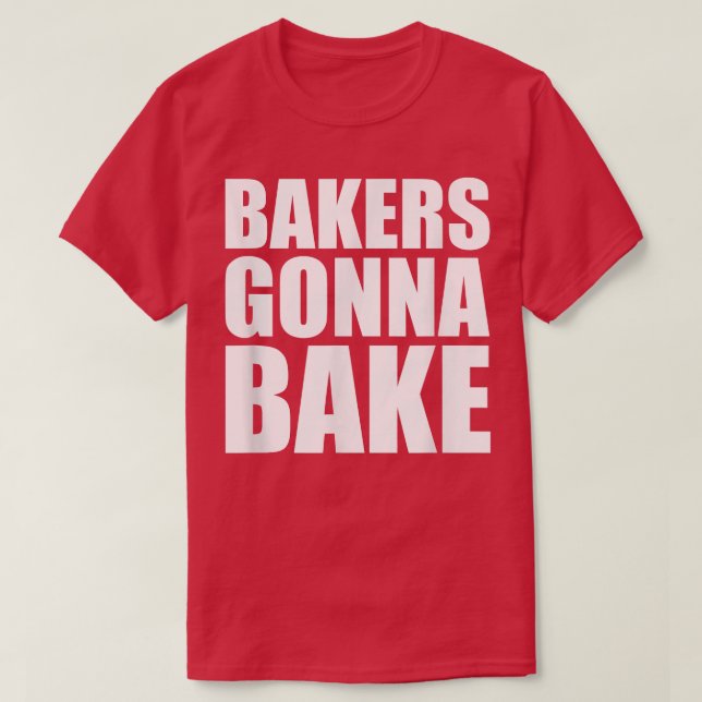 BAKERS GONNA BAKE Funny kokskop T Shirt (Design framsida)