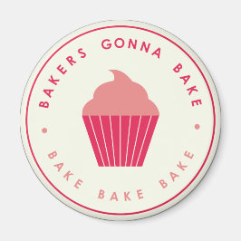 Bakers Gonna Bake Magnet