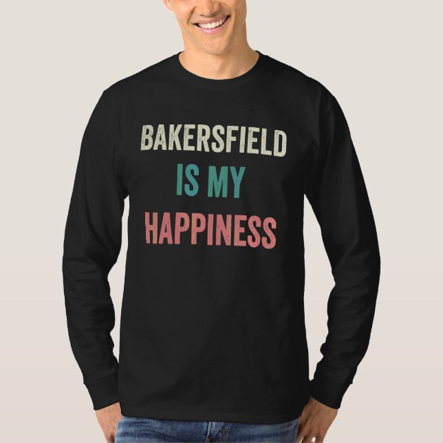 Bakersfield är min lycka t shirt (Framsida)
