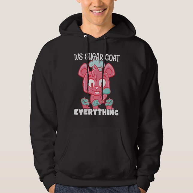 Bakery Donut We Sugar Coat Everything Pastry Cake  Hoodie (Framsida)