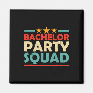 Bakhelor Party Squad Team Bride Groom 1 Magnet