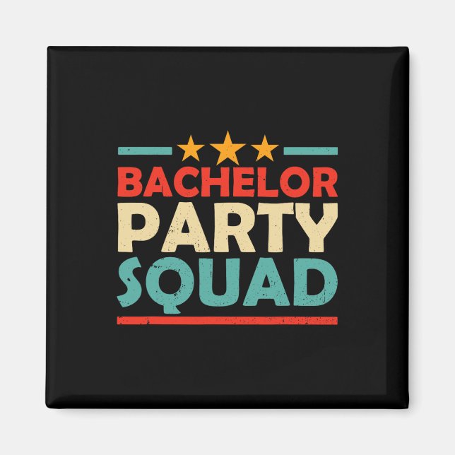 Bakhelor Party Squad Team Bride Groom 1 Magnet (Framsidan)