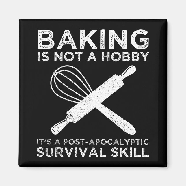 Baking är inte en hobby. Det är en överlevnadskuns Magnet (Framsidan)