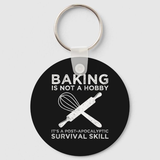 Baking är inte en hobby. Det är en överlevnadskuns Nyckelring (Framsida)