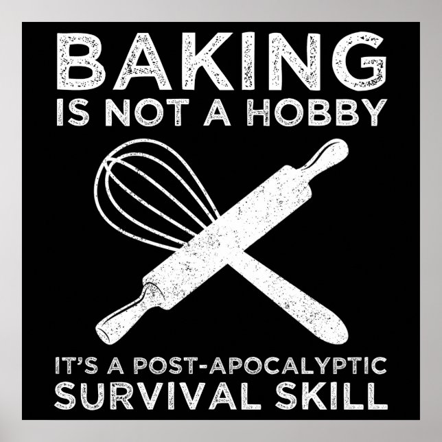 Baking är inte en hobby. Det är en överlevnadskuns Poster (Framsidan)