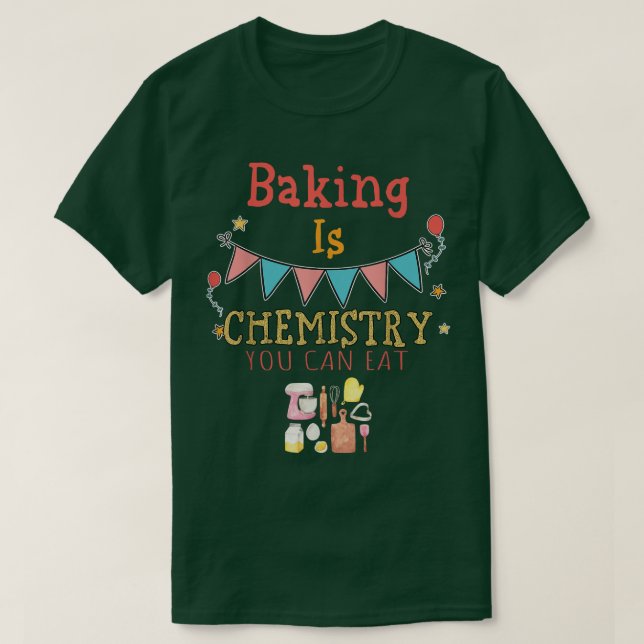 Baking är kemi du kan äta Sarkastic Ord T Shirt (Design framsida)