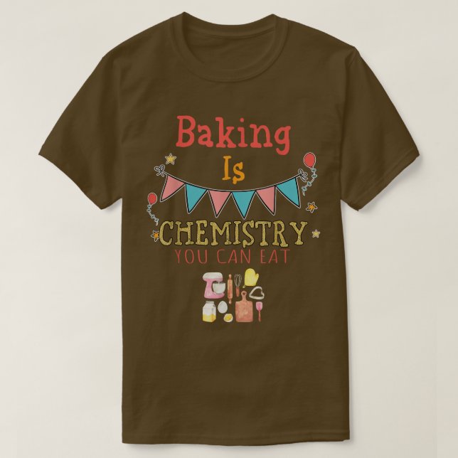 Baking är kemi du kan äta Sarkastic Ord T Shirt (Design framsida)