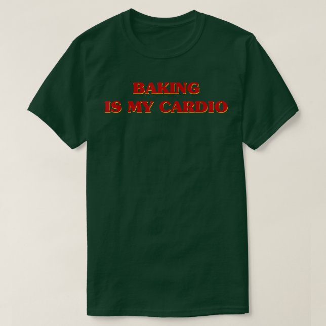 Baking är min kardioestetiska bake. t shirt (Design framsida)