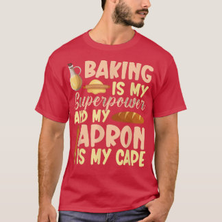 Baking är min superkraft 462 t shirt