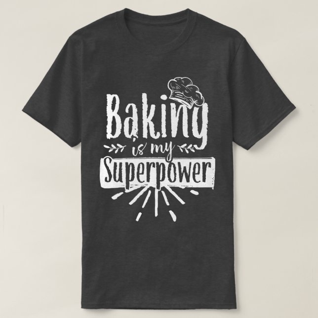 Baking är min supermakt Baker Bakery Hobby Bake T Shirt (Design framsida)