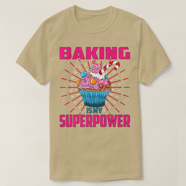 Baking är min supermakts Cupkaka Bakery Dessert Ca T Shirt (Design framsida)