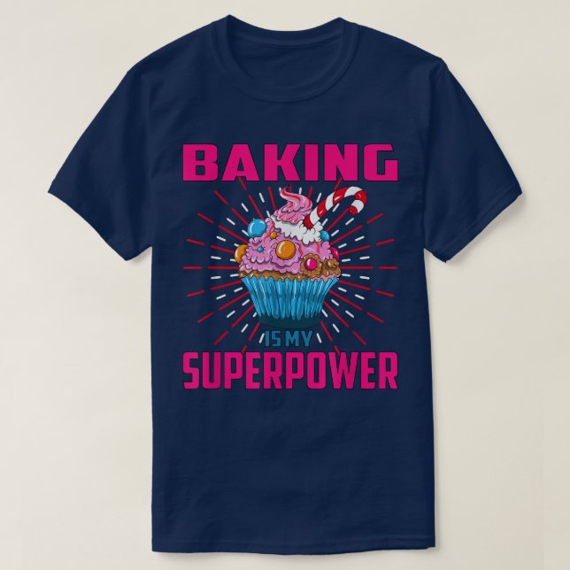 Baking är min supermakts Cupkaka Bakery Dessert Ca T Shirt (Design framsida)