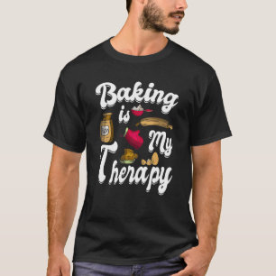 Baking är min terapeutisk Baking Quote Baker Cooki T Shirt