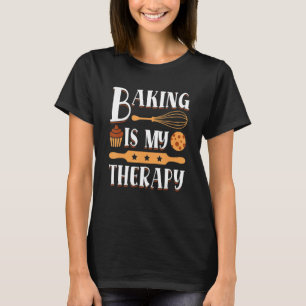 Baking är min terapeutisk Baking Quote Baker Cooki T Shirt