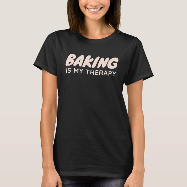 Baking är min terapeutiska bakbaking t shirt (Framsida)