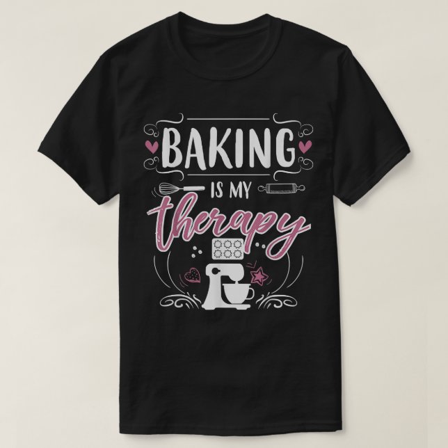 Baking är min terapeutiska bakverk som gör att Äls T Shirt (Design framsida)