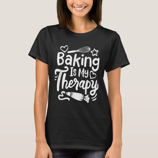Baking är min Therapy Baker T Shirt (Framsida)