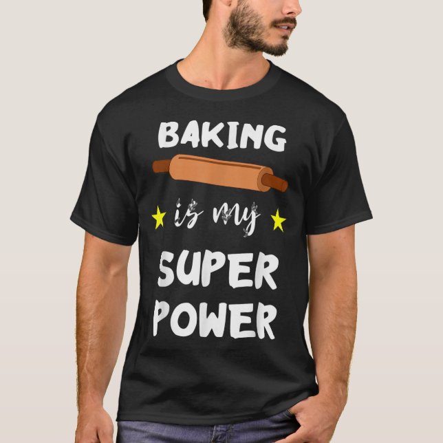 Baking är min Toppen Power Funny Baker Pastry Chef T Shirt (Framsida)