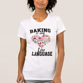 Baking är mitt Kärlek-språk - Funny Baker T Shirt