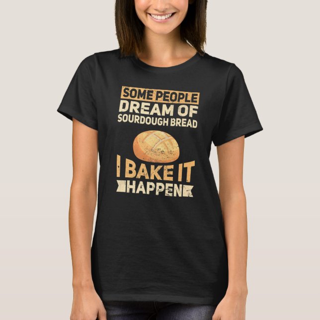 Baking Bake Sourdough Bread Baker Bakeaholbaker T Shirt (Framsida)