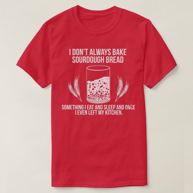 Baking Baker Sourdough Bread Master 4 T Shirt (Design framsida)