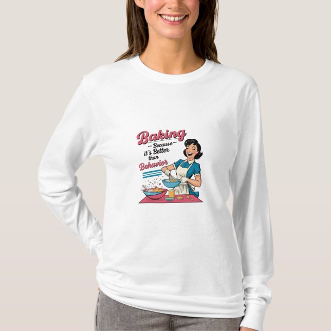 "Baking Beats Behavior: Whisk Away Away Your Worri T Shirt (Framsida)