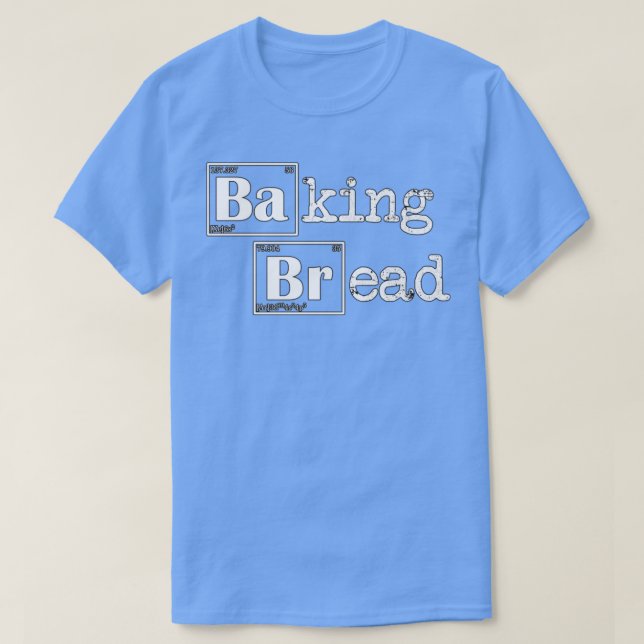 Baking Bread Chemical Inslag T Shirt (Design framsida)