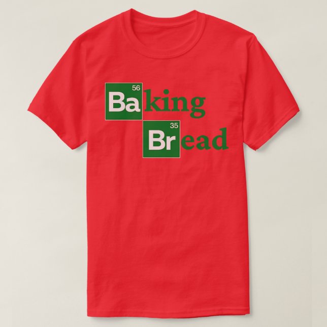 Baking Bread Funny Ironic Bread Baker Bakery Pret. T Shirt (Design framsida)