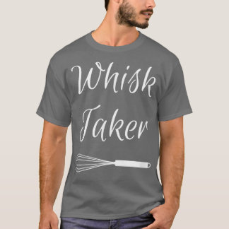 Baking Chef Whisk Taker  328 T Shirt
