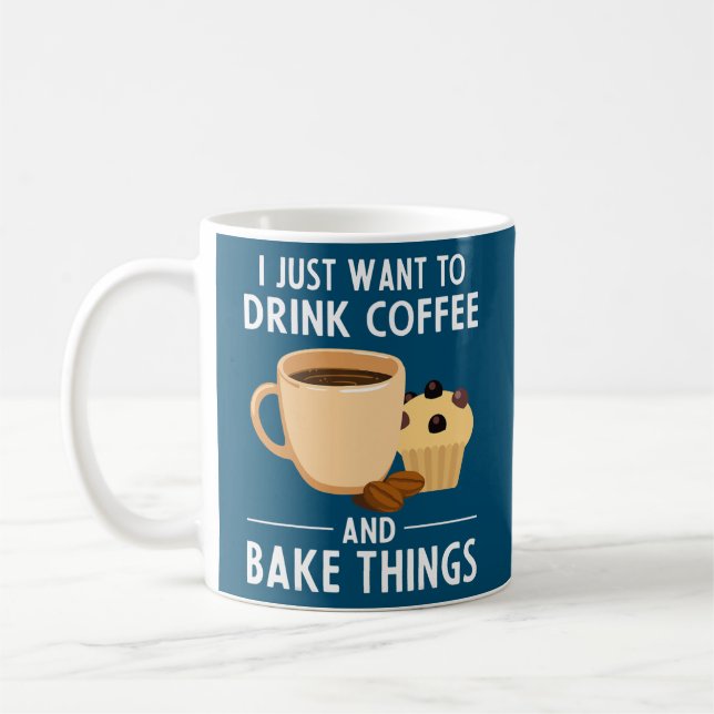 Baking Chefs I Just Want To Drink Coffee And Bake Kaffemugg (Vänster)