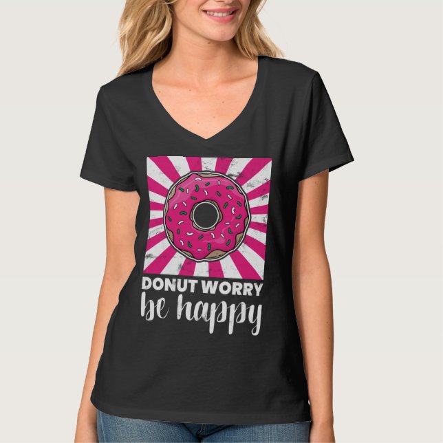 Baking Donut Worry Be Happy Doughnut T Shirt (Framsida)