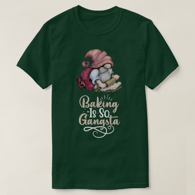 Baking Gnome Is So Gangsta  T Shirt (Design framsida)