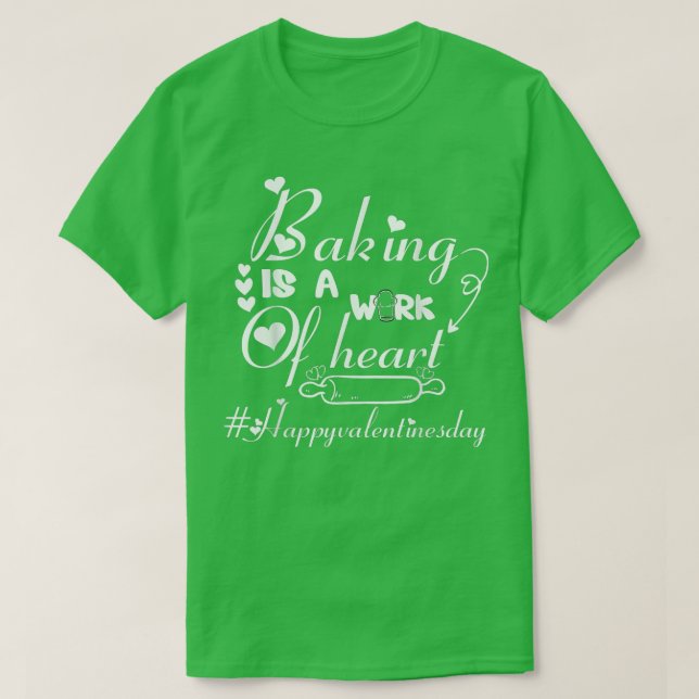 Baking Is A Work Of Heart, Cool Valentine's Day Ba T Shirt (Design framsida)