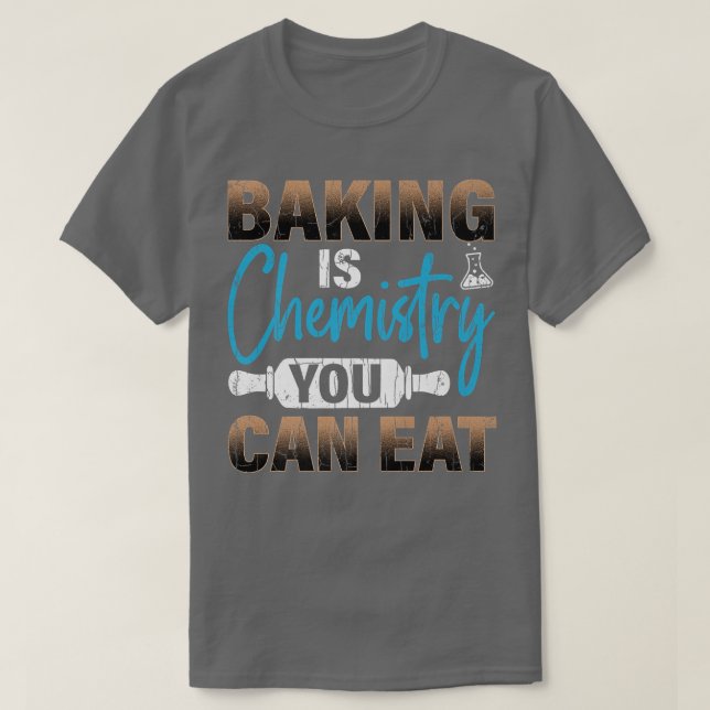 Baking is Chemistry Funny Baker Cookie Bake Älskar T Shirt (Design framsida)