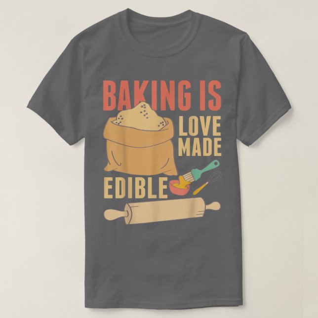 Baking is Kärlek made edible 390 T Shirt (Design framsida)