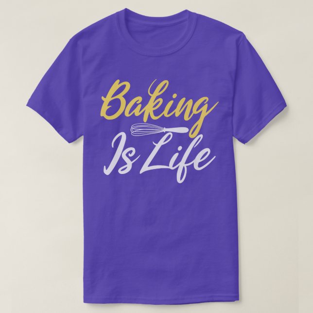 Baking is Life Cooking Baking Baker  T Shirt (Design framsida)