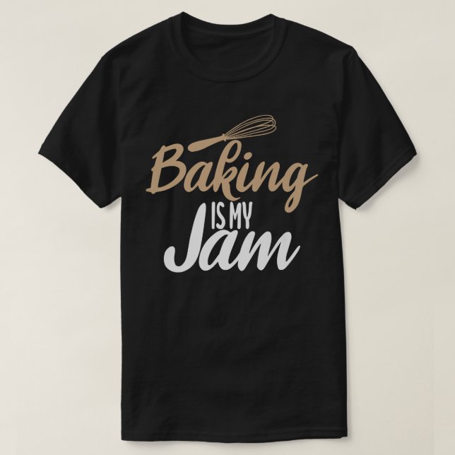 Baking is my Jam Cooking Baking Baker  T Shirt (Design framsida)