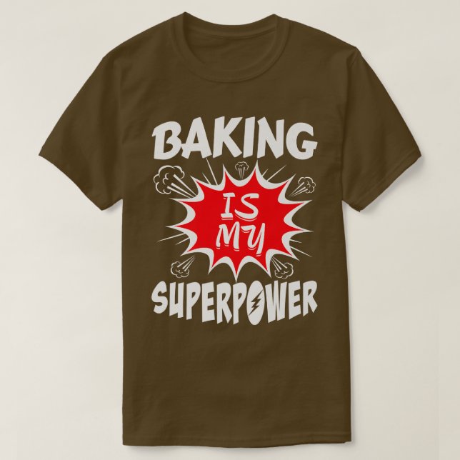 Baking Is My Superpower Baker  T Shirt (Design framsida)
