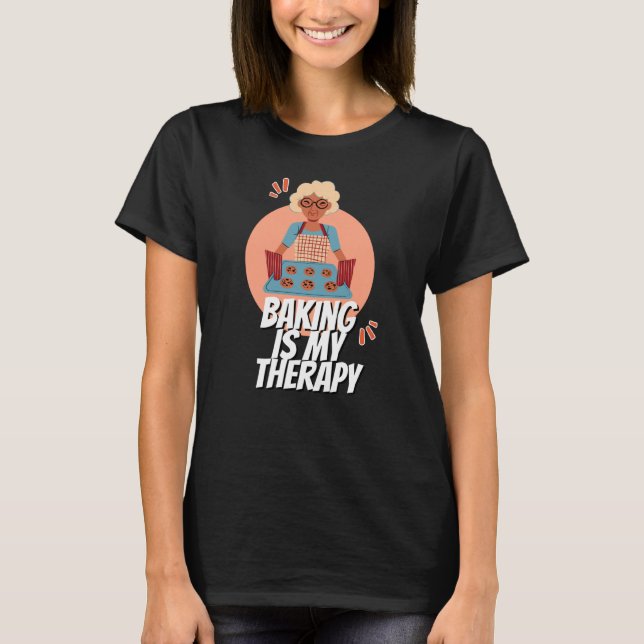 Baking Is My Therapy Mom Cooking Bakers Baking T Shirt (Framsida)
