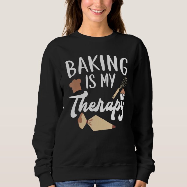 Baking Is My Therapy Pastries Confectionery Baker  T Shirt (Framsida)