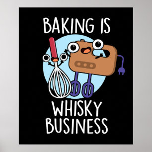 Baking is Whisk-ey Business Baker Pun Mörk BG Poster