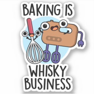 Baking is Whisk-ey Business Funny Baker Pun Klistermärken