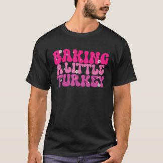 Baking Little Turkey Cute Gravid Notice T Shirt