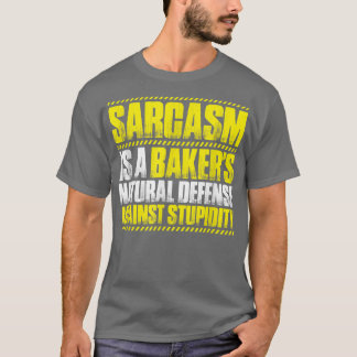 Baking Sarcasm Bakery Baker T Shirt