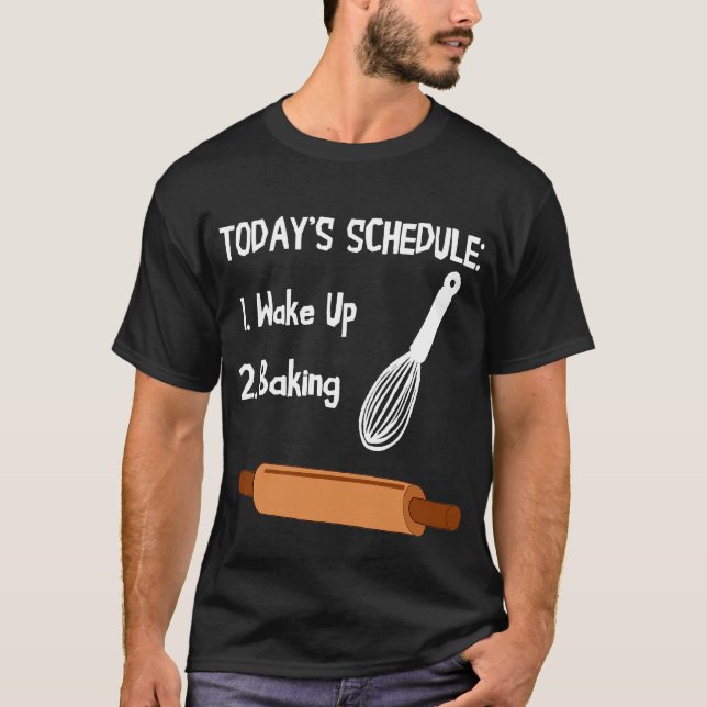 Baking Schedule Baker Pastry Chef Bakery Cupcaker T Shirt (Framsida)