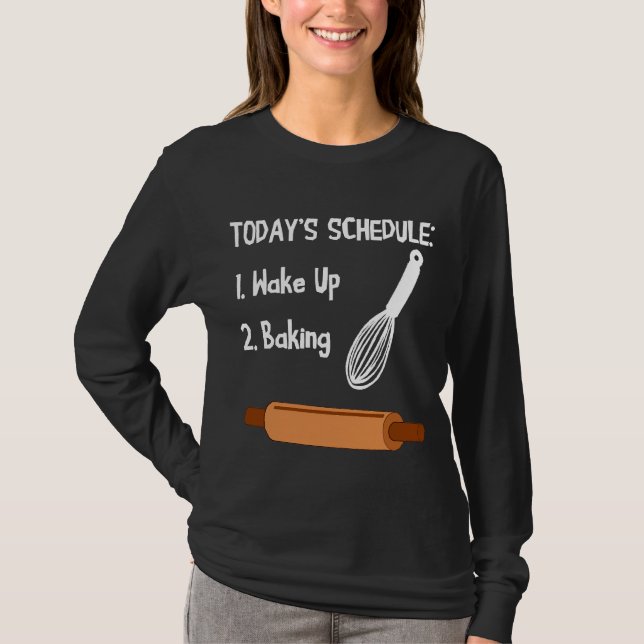 Baking Schedule Baker Pastry Chef Bakery Cupcaker T Shirt (Framsida)