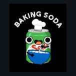 Baking Soda Funny Soda Pop Pun Mörk BG Poster<br><div class="desc">Baking Soda Funny Soda Pop Pun har en burk soda pop baking. Perfektens gåva till familj och vänner som kärlek söt soda-soda-pun.</div>