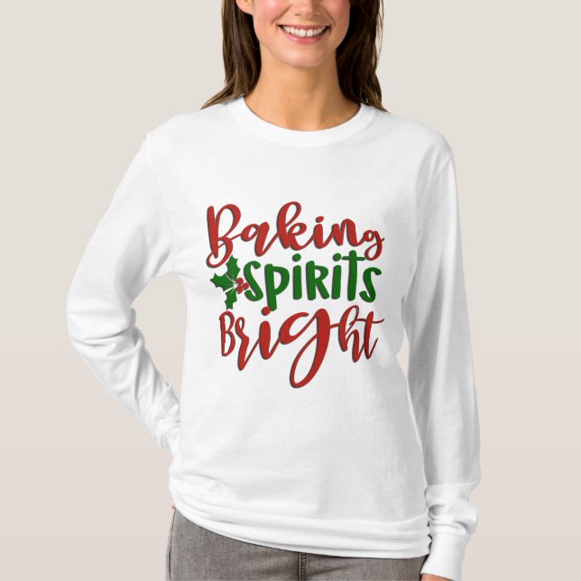 Baking Spirits Bright T Shirt (Framsida)
